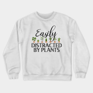 Easily Distracted By Plants Gardening Cute Crewneck Sweatshirt